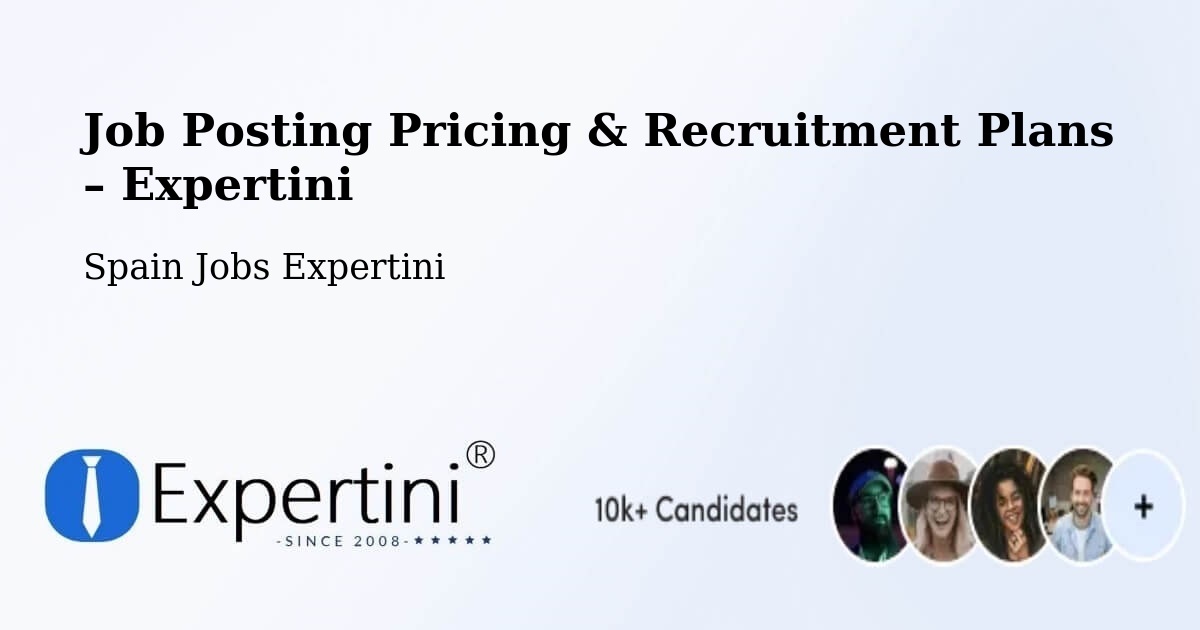 Job Posting Pricing & Recruitment Plans – Girona - Girona, Spain Jobs Expertini